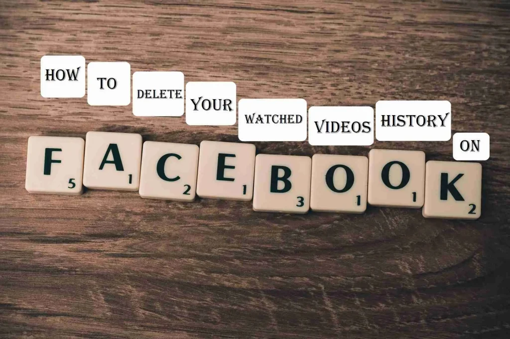 How to Delete Your Watched Video History on Facebook