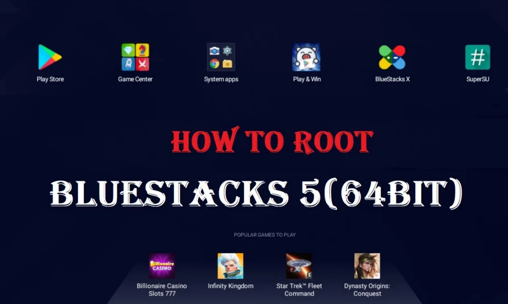 How to Root BlueStacks 5