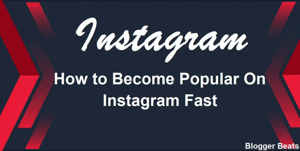 How to Become Popular On Instagram